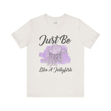 Load image into Gallery viewer, Just Be Like A Jellyfish Classic T-Shirt