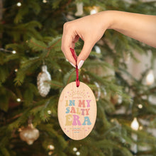 Load image into Gallery viewer, In My Salty Era Wooden Ornaments (Magnetic Back and Red Ribbon)