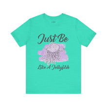 Load image into Gallery viewer, Just Be Like A Jellyfish Classic T-Shirt