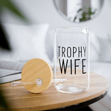Load image into Gallery viewer, Trophy Wife Sipper Glass, 16oz