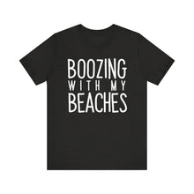 Load image into Gallery viewer, Boozing With My Beaches Classic T-Shirt