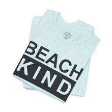 Load image into Gallery viewer, Beach Kind Classic T Shirt