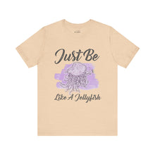 Load image into Gallery viewer, Just Be Like A Jellyfish Classic T-Shirt