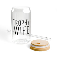 Load image into Gallery viewer, Trophy Wife Sipper Glass, 16oz