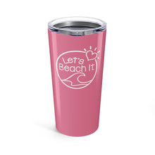 Load image into Gallery viewer, Let's Beach It 20 oz. Insulated Tumbler Pink