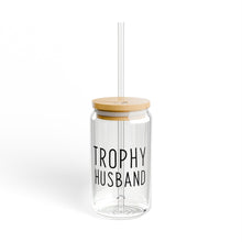 Load image into Gallery viewer, Trophy Husband Sipper Glass, 16oz