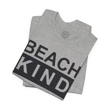 Load image into Gallery viewer, Beach Kind Classic T Shirt