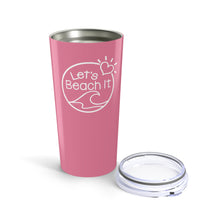 Load image into Gallery viewer, Let's Beach It 20 oz. Insulated Tumbler Pink