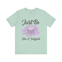Load image into Gallery viewer, Just Be Like A Jellyfish Classic T-Shirt