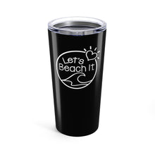 Load image into Gallery viewer, Let's Beach It 20 oz. Insulated Tumbler