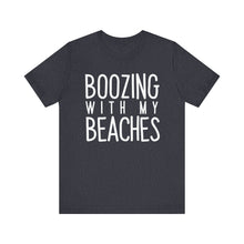 Load image into Gallery viewer, Boozing With My Beaches Classic T-Shirt
