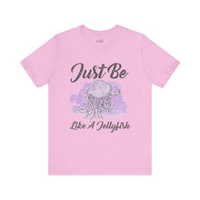 Load image into Gallery viewer, Just Be Like A Jellyfish Classic T-Shirt