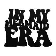 Load image into Gallery viewer, In_My_Mermaid_Era_Metal_Sign_Black_Transparent_Mockup.png
