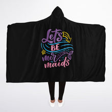 Load image into Gallery viewer, Let's Be Mermaids Hooded Blanket Micro Fleece