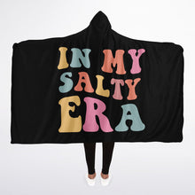 Load image into Gallery viewer, In My Salty Era Hooded Blanket Micro Fleece
