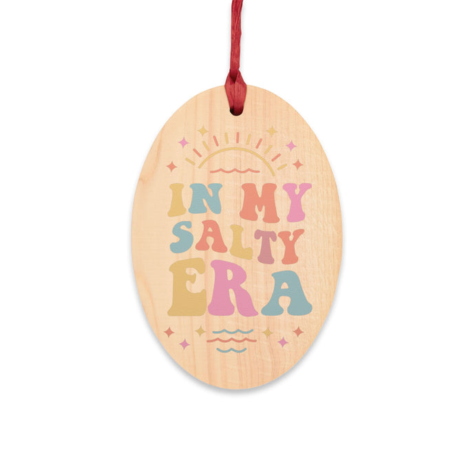 In My Salty Era Wooden Ornaments (Magnetic Back and Red Ribbon)
