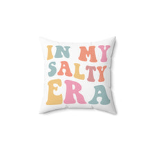 Load image into Gallery viewer, In My Salty Era Square Pillow

