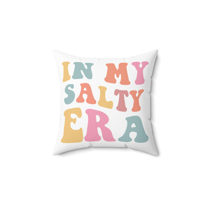 In My Salty Era Square Pillow