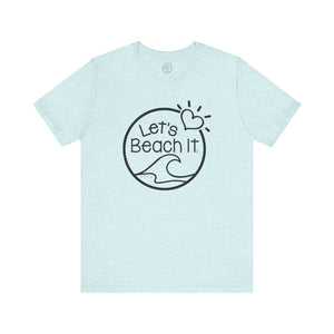 Let's Beach It T-Shirt