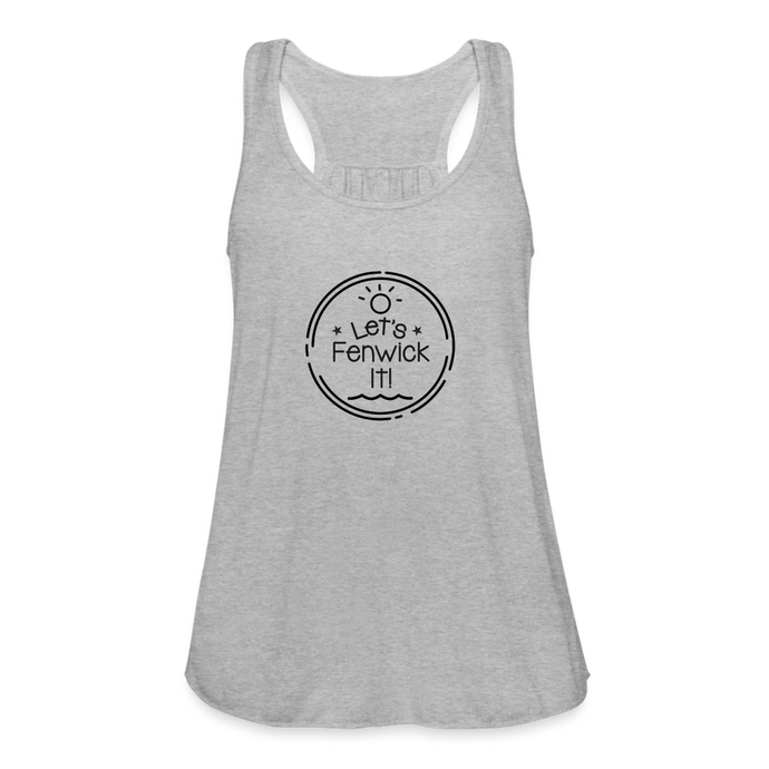 Let's Fenwick It Women's Flowy Tank Top - heather gray