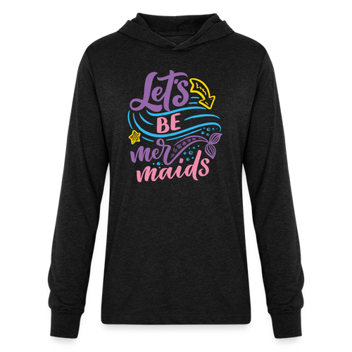 Let's Be Mermaids Hoodie Shirt - heather black