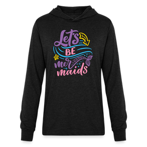 Let's Be Mermaids Hoodie Shirt - heather black
