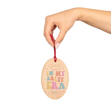 Load image into Gallery viewer, In My Salty Era Wooden Ornaments (Magnetic Back and Red Ribbon)
