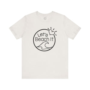 Let's Beach It T-Shirt