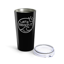 Load image into Gallery viewer, Let&#39;s Beach It  20 oz. Insulated Tumbler
