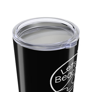 Let's Beach It  20 oz. Insulated Tumbler