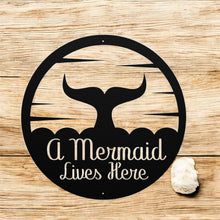 Load image into Gallery viewer, A Mermaid Lives Here Metal Sign
