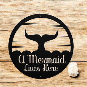 A Mermaid Lives Here Metal Sign