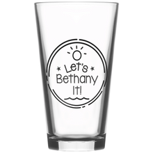 Load image into Gallery viewer, Lets_Bethany_It_Pint_Glass_Pint_Glass_Main_Mockup.png
