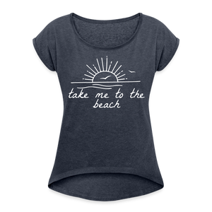Take Me To The Beach Women's Roll Cuff T-Shirt - navy heather