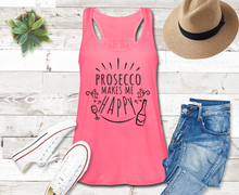 Load image into Gallery viewer, Prosecco Makes Me Happy Women&#39;s Flowy Tank Top- JUST FOR FUN

