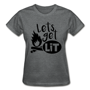 Let's Get Lit Women's T-Shirt- Camping Around - deep heather