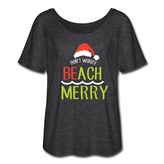 Don't Worry Beach Merry Flowy T-Shirt Tis' The Season - charcoal gray