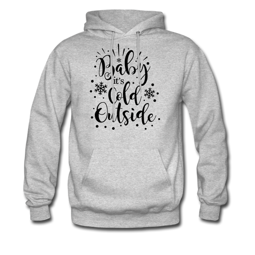Baby It's Cold Outside Hoodie- Tis' The Season - heather gray