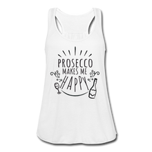 Load image into Gallery viewer, Prosecco Makes Me Happy Women&#39;s Flowy Tank Top- JUST FOR FUN - white
