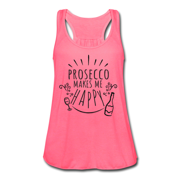 Prosecco Makes Me Happy Women's Flowy Tank Top- JUST FOR FUN - neon pink