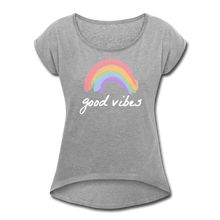 Load image into Gallery viewer, Good Vibes Women&#39;s Roll Cuff T-Shirt-Just For Fun - heather gray

