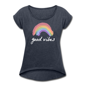 Good Vibes Women's Roll Cuff T-Shirt-Just For Fun - navy heather