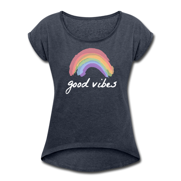 Good Vibes Women's Roll Cuff T-Shirt-Just For Fun - navy heather
