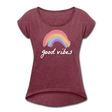 Load image into Gallery viewer, Good Vibes Women&#39;s Roll Cuff T-Shirt-Just For Fun - heather burgundy
