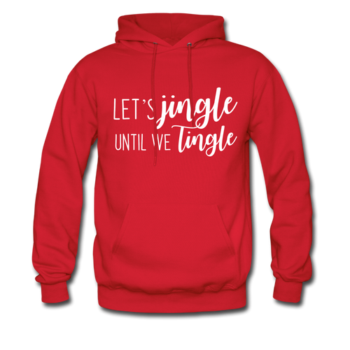 Jingle Til We Tingle Hoodie-Tis' The Season - red
