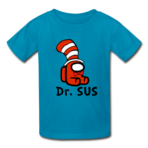 Dr. Sus Kids' T-Shirt- Just For Fun - turquoise